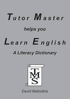 Tutor Master Helps You Learn English: A Literacy Dictionary - Malindine, David