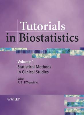 Tutorials in Biostatistics, Statistical Methods in Clinical Studies - D'Agostino, Ralph B. (Editor)