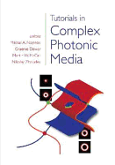 Tutorials in Complex Photonic Media - 