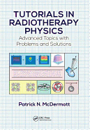 Tutorials in Radiotherapy Physics: Advanced Topics with Problems and Solutions