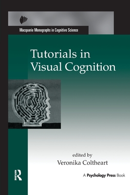 Tutorials in Visual Cognition - Coltheart, Veronika (Editor)