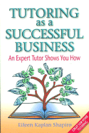 Tutoring as a Successful Business: An Expert Tutor Shows You How