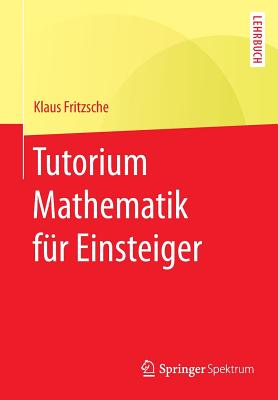 Tutorium Mathematik Fur Einsteiger - Fritzsche, Klaus