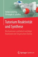 Tutorium Reaktivitt Und Synthese: Mechanismen Synthetisch Wichtiger Reaktionen Der Organischen Chemie