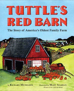 Tuttle's Red Barn: The Story of America's Oldest Family Farm - Michelson, Richard