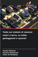 Tutto sui sistemi di stazioni solari a terra, su tetto, galleggianti e spaziali