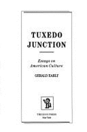 Tuxedo Junction: Essays on American Culture - Early, Gerald