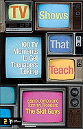 TV Shows That Teach: 100 TV Moments to Get Teenagers Talking - James, Eddie
