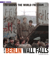 TV Shows the World Freedom as the Berlin Wall Falls: A 4D Book