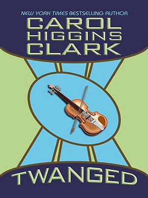 Twanged - Clark, Carol Higgins