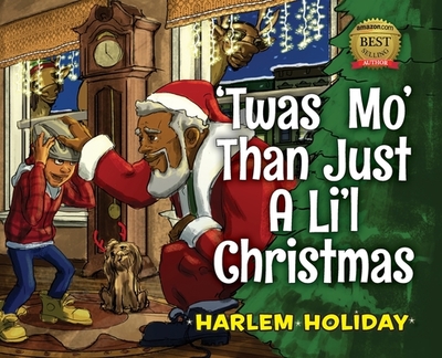 'Twas Mo' Than Just a Li'l Christmas - Holiday, Harlem