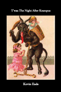 T'Was the Night After Krampus: And Other Holiday Horror Stories