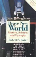 Twayne's Masterwork Studies: Brave New World: History, Science, and Dystopia - Baker, Robert S.