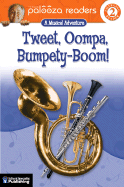 Tweet, Oompa, Bumpety-Boom!: A Musical Adventure (Emerging Reader 2)