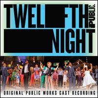 Twelfth Night [Original Public Works Cast] - Various Artists