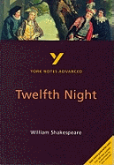 Twelfth Night: York Notes Advanced everything you need to catch up, study and prepare for 2021 assessments and 2022 exams
