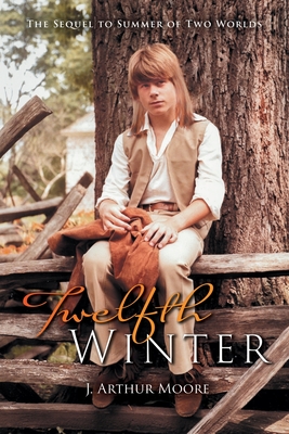 Twelfth Winter - Moore, J Arthur