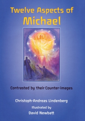 Twelve Aspects of Michael: Contrasted by Their Counter-images - Lindenberg, Christof-Andreas