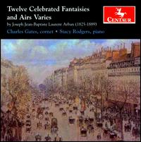 Twelve Celebrated Fantaisies & Airs Varies - Charles Gates (cornet); Stacy Rodgers (piano)