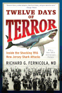 Twelve Days of Terror: Inside the Shocking 1916 New Jersey Shark Attacks