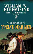 Twelve Dead Men