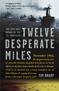 Twelve Desperate Miles: The Epic World War II Voyage of the SS Contessa