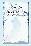 Twelve Essentials for a Successful Marriage