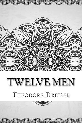 Twelve Men - Dreiser, Theodore