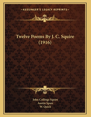 Twelve Poems by J. C. Squire (1916) - Squire, John Collings, and Spare, Austin (Illustrator), and Quick, W (Illustrator)