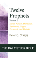 Twelve Prophets, Volume 2: Micah, Nahum, Habakkuk, Zephaniah, Haggai, Zechariah, and Malachi