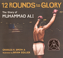 Twelve Rounds to Glory: The Story of Muhammad Ali