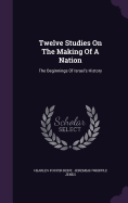 Twelve Studies on the Making of a Nation: The Beginnings of Israel's History