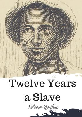 Twelve Years a Slave - Northup, Solomon