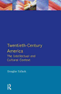 Twentieth-Century America: The Intellectual and Cultural Context