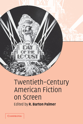 Twentieth-Century American Fiction on Screen - Palmer, R Barton Prof (Editor)