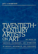 Twentieth Century Artists on Art: An Index to Artists' Writings, Statements, & Interviews