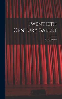 Twentieth Century Ballet - Franks, A H (Arthur Henry) 1907-1963 (Creator)