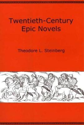 Twentieth-Century Epic Novels - Steinberg, Theodore L