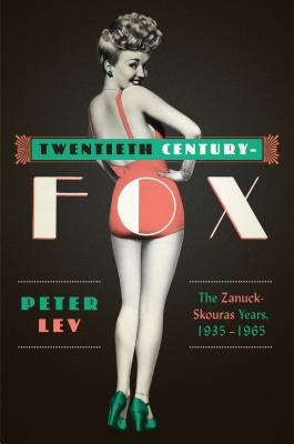 Twentieth Century-Fox: The Zanuck-Skouras Years, 1935-1965 - Lev, Peter
