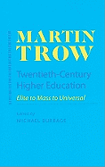Twentieth-Century Higher Education: Elite to Mass to Universal