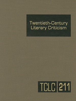 Twentieth-Century Literary Criticism: Excerpts from Criticism of the Works of Novelists, Poets, Playwrights, Short Story Writers, & Other Creative Writers Who Died Between 1900 & 1999 - Schoenberg, Thomas J (Editor), and Trudeau, Lawrence J (Editor)