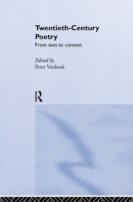 Twentieth-Century Poetry: From Text to Context - Verdonk, Peter (Editor)