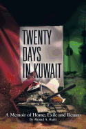 Twenty Days in Kuwait: A Memoir of Home, Exile and Return