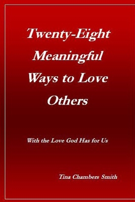 Twenty-Eight Meaningful Ways to Love Others - Harrington, Susan L (Editor), and Smith, Tina Chambers