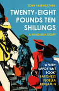 Twenty - Eight Pounds Ten Shillings - A Windrush Story