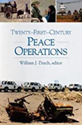 Twenty-First-Century Peace Operations - Durch, William J (Editor)