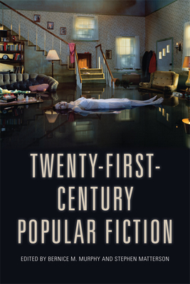 Twenty-First-Century Popular Fiction - Murphy, Bernice (Editor), and Matterson, Stephen (Editor)