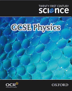 Twenty First Century Science: GCSE Physics Textbook - University of York Science Education Group, and Nuffield Curriculum Centre