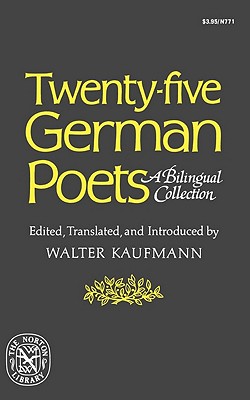 Twenty-Five German Poets: A Bilingual Collection - Kaufmann, Walter Arnold