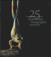 Twenty-five Years of Australian Geographic Photography